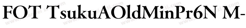 FOT TsukuAOldMinPr6N M字体转换